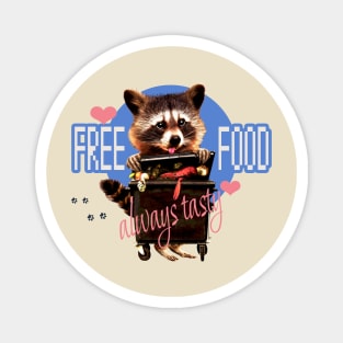 Free food always tasty. Racoon print Magnet